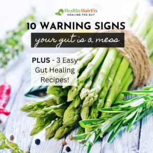 10 Warning Signs Your Gut is a Mess - plus 3 healing recipes