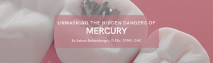 Unmasking the hidden dangers of mercury