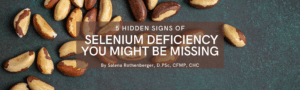 Brazil nuts and title: 5 Hidden Signs of Selenium Deficiency
