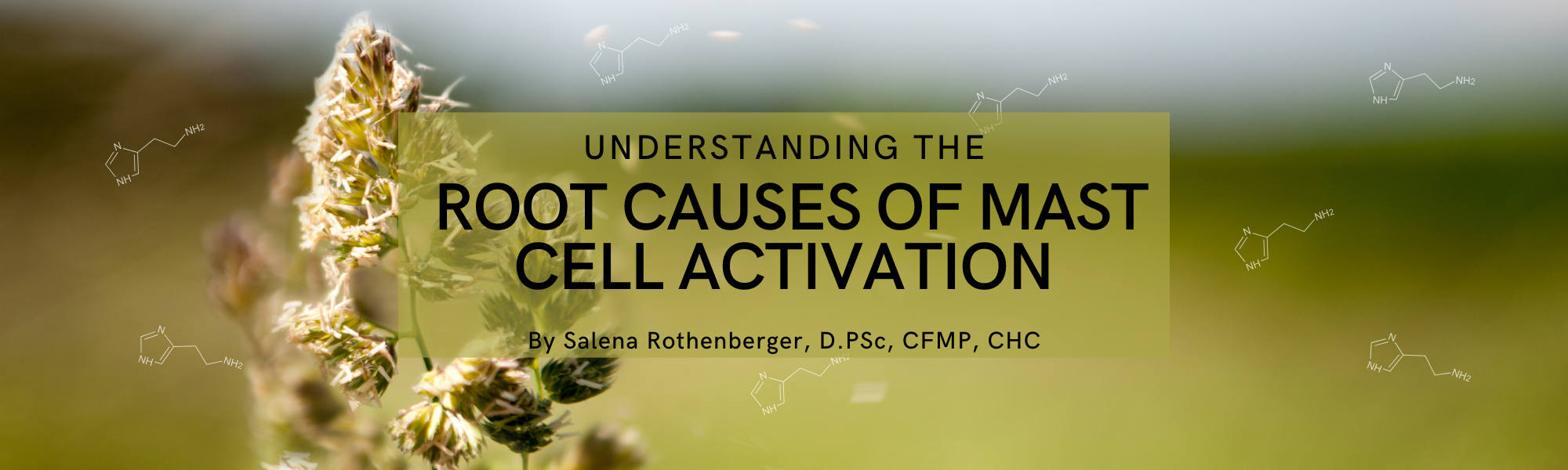 Allergy-related pollen image with histamine molecule overlays representing the root causes of mast cell activation and MCAS flares.